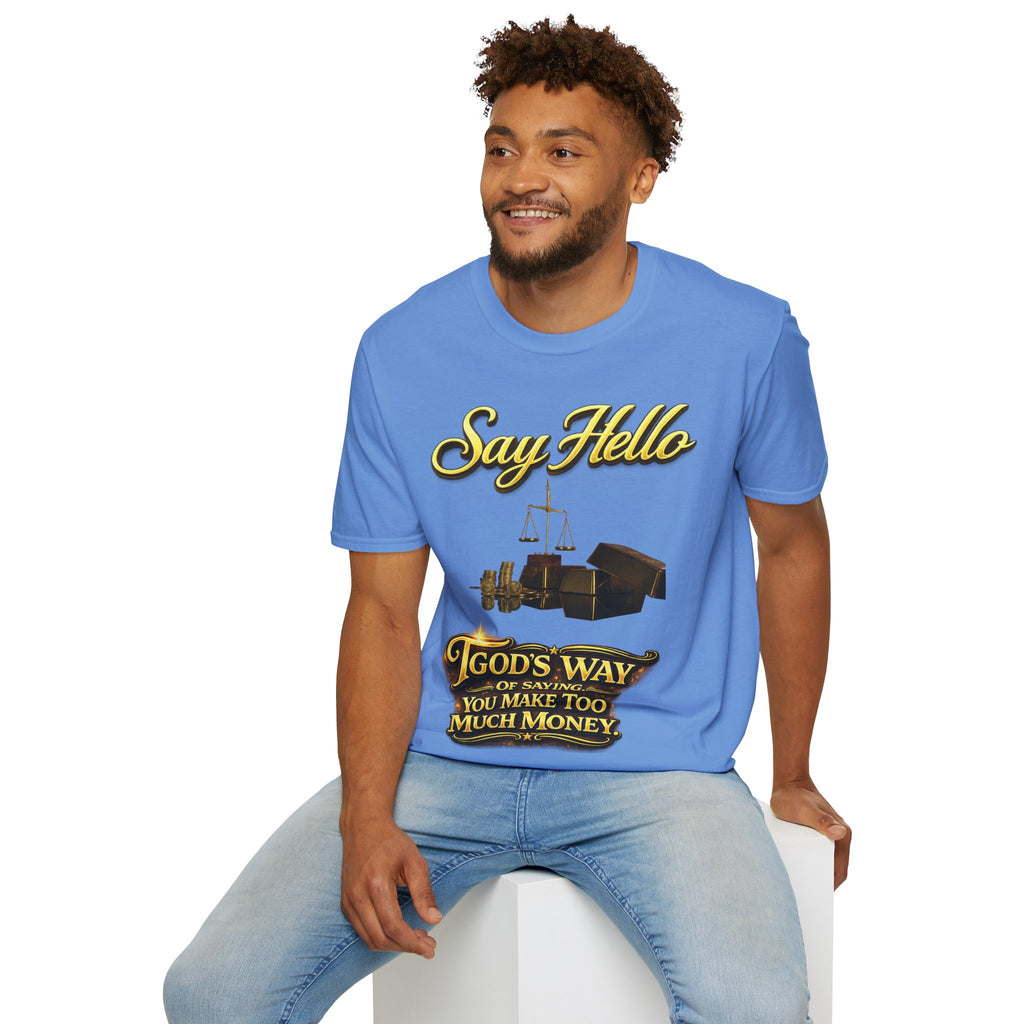 T-Shirt — "Say Hello" Money & Faith Graphic Tee (God's Way You Make Too Much Money) Printify
