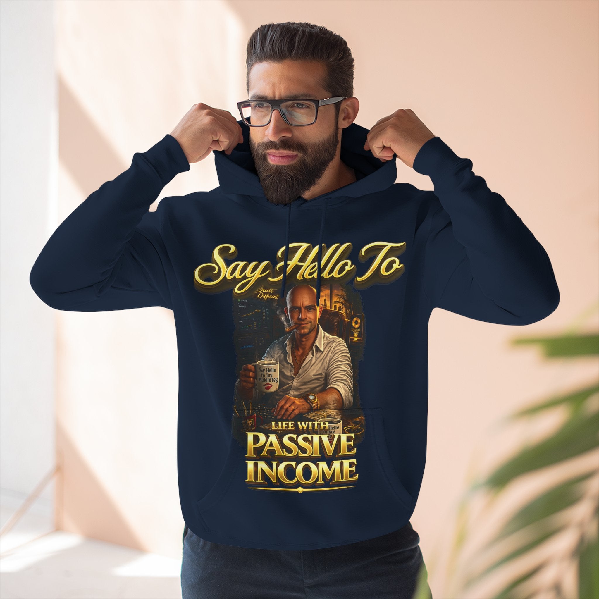 Passive Income Hoodie — "Say Hello to Life With Passive Income" Cozy Three-Panel Fleece Pullover Printify