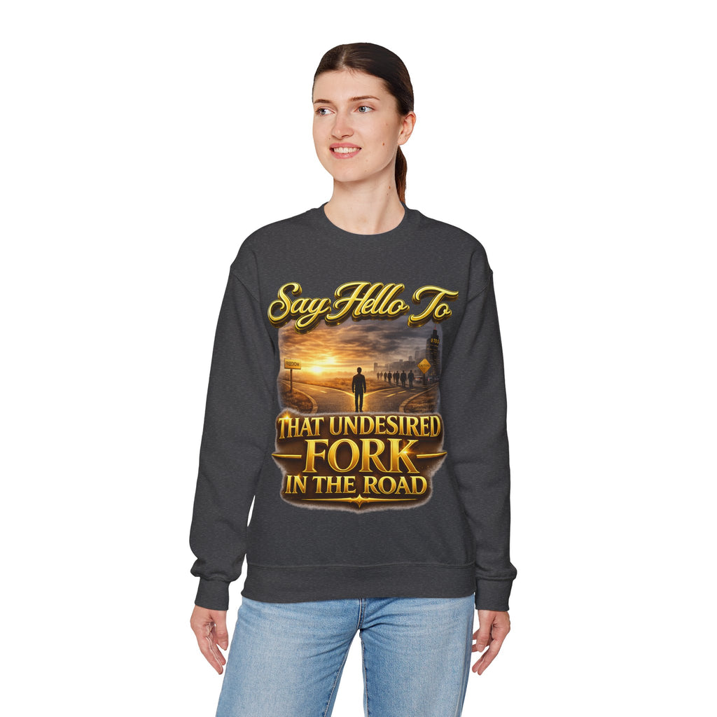 Crewneck Sweatshirt - "Say Hello to That Undesired Fork in the Road" Inspirational Road Trip Design Printify