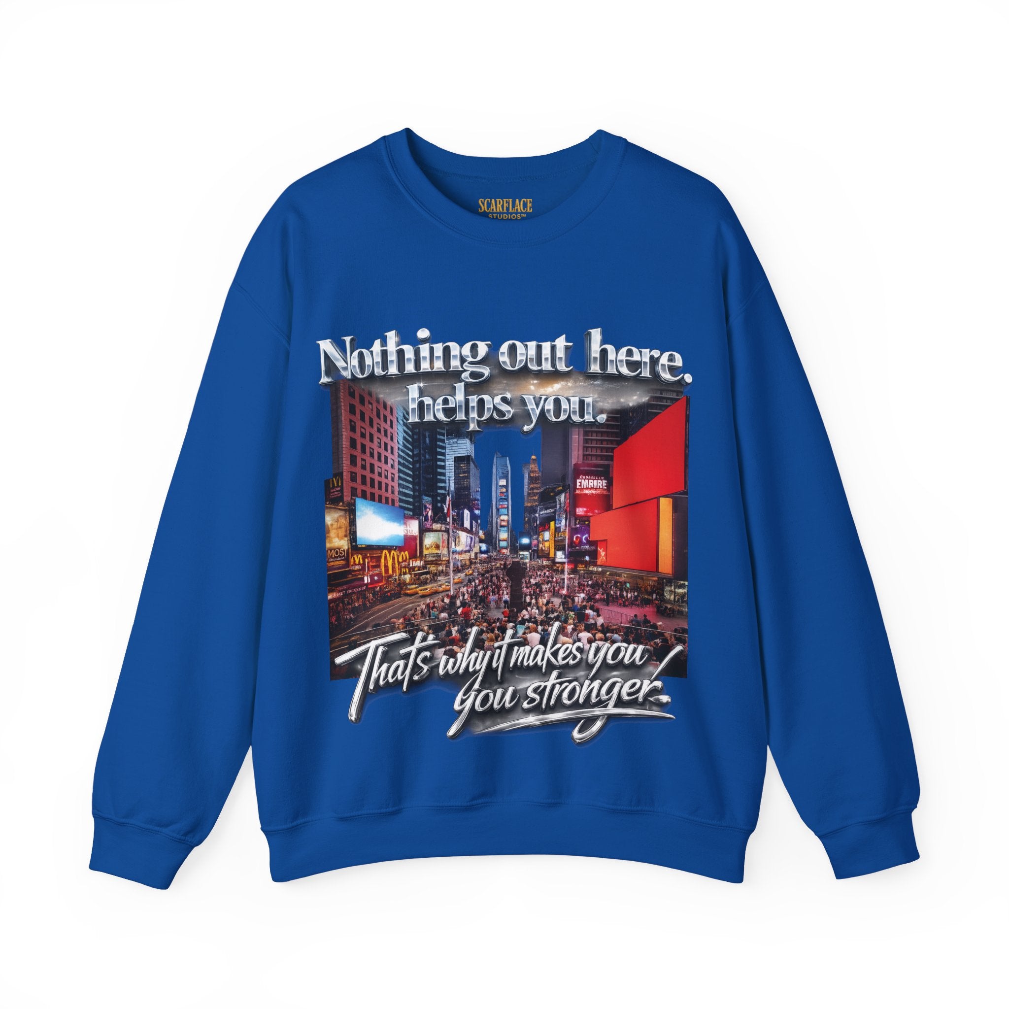 Crewneck Sweatshirt — Times Square Photo with Motivational Script “Nothing Out Here Helps You… That’s What Makes You Stronger” Printify