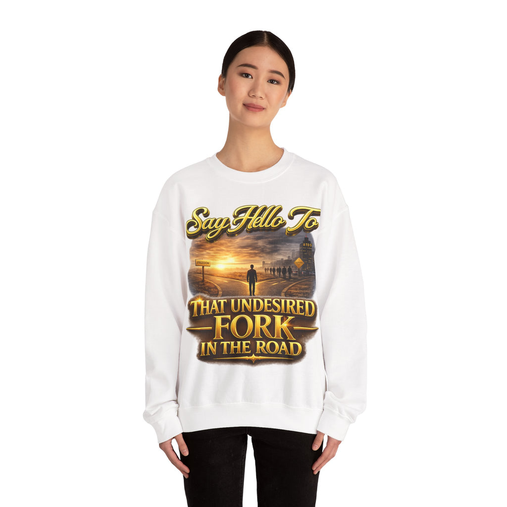 Crewneck Sweatshirt - "Say Hello to That Undesired Fork in the Road" Inspirational Road Trip Design Printify