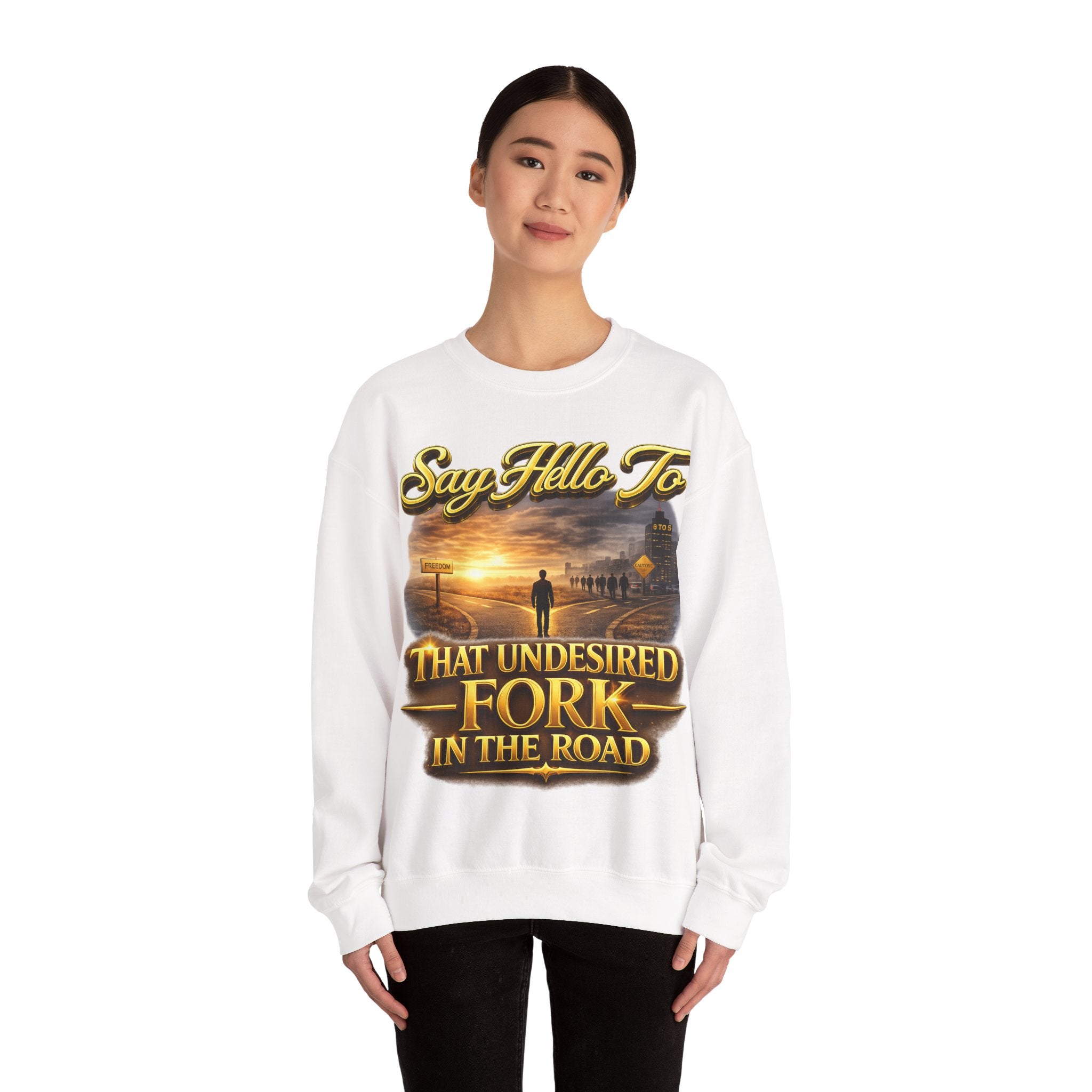 Crewneck Sweatshirt - "Say Hello to That Undesired Fork in the Road" Inspirational Road Trip Design Printify
