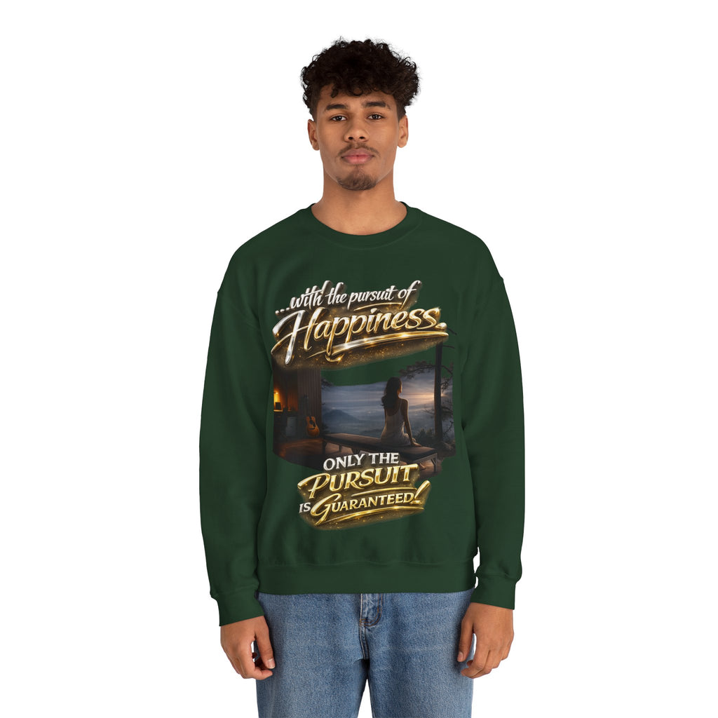 Happiness Pursuit Crewneck Sweatshirt — "Only the Pursuit is Guaranteed" Graphic Printify