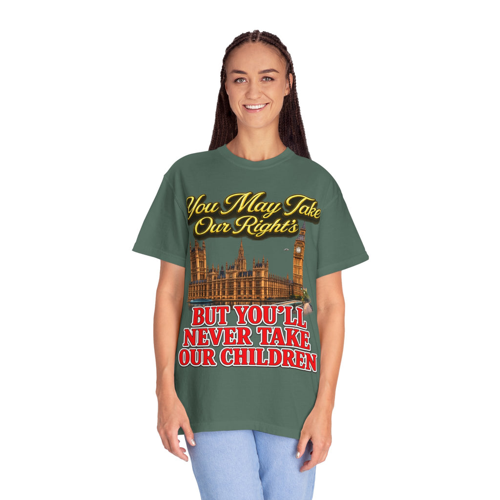 T-Shirt — "You May Take Our Rights But You'll Never Take Our Children" London Parliament Graphic Printify