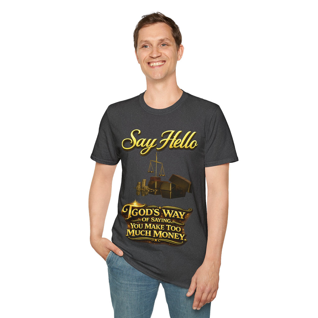 T-Shirt — "Say Hello" Money & Faith Graphic Tee (God's Way You Make Too Much Money) Printify