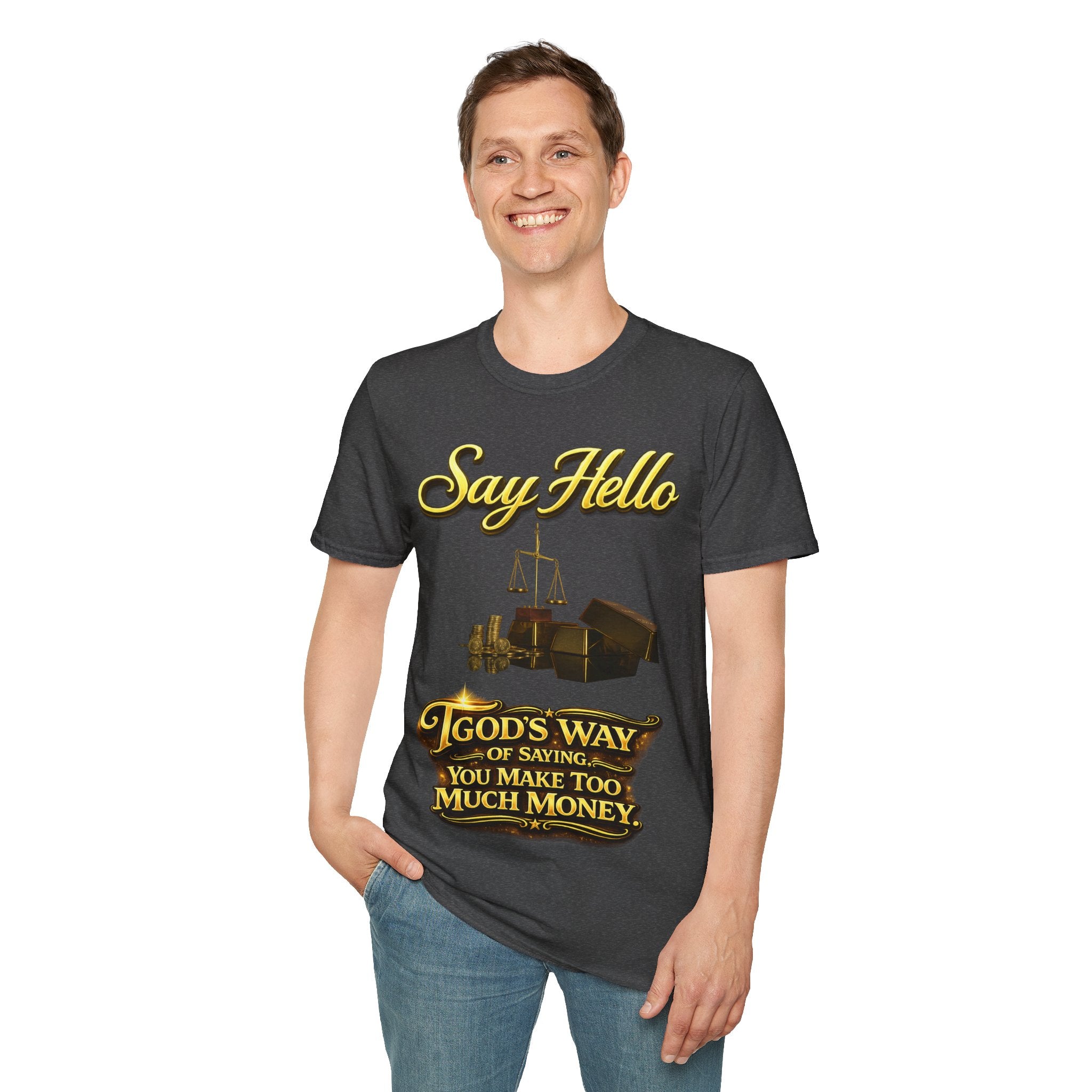 T-Shirt — "Say Hello" Money & Faith Graphic Tee (God's Way You Make Too Much Money) Printify