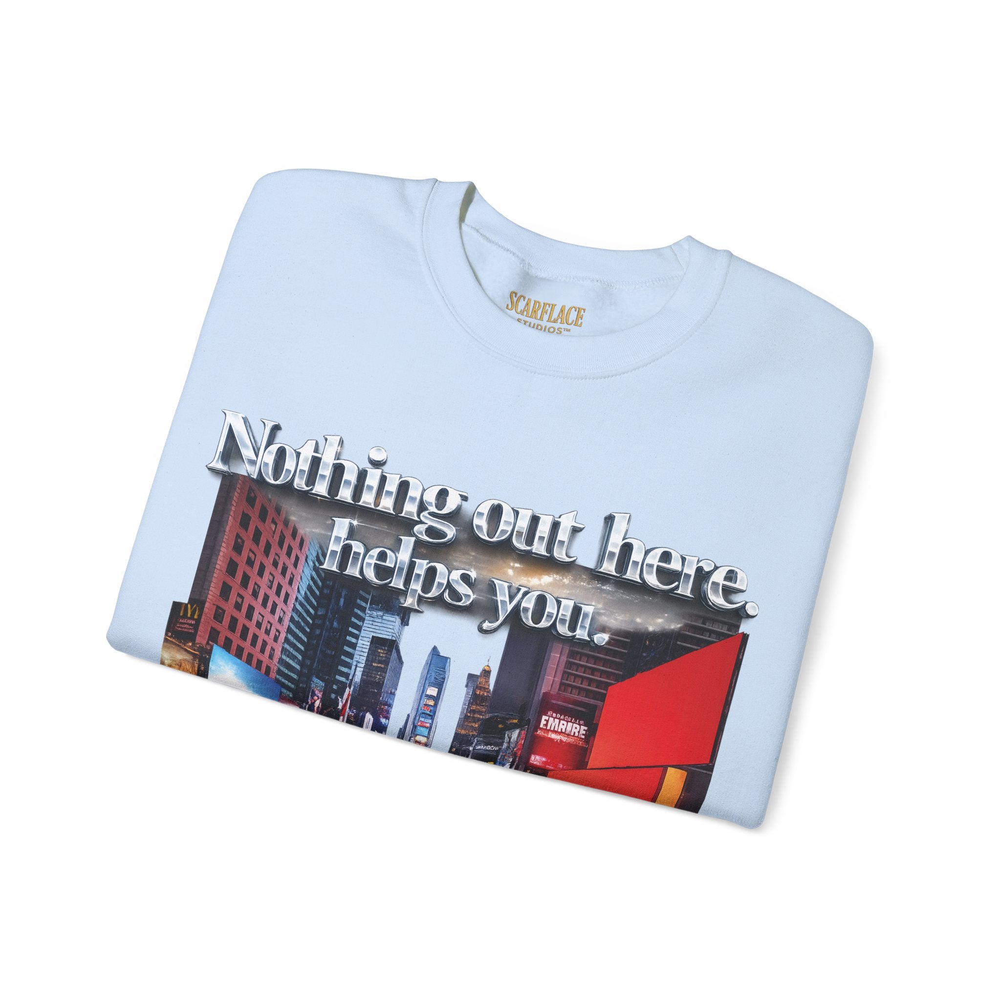 Crewneck Sweatshirt — Times Square Photo with Motivational Script “Nothing Out Here Helps You… That’s What Makes You Stronger” Printify
