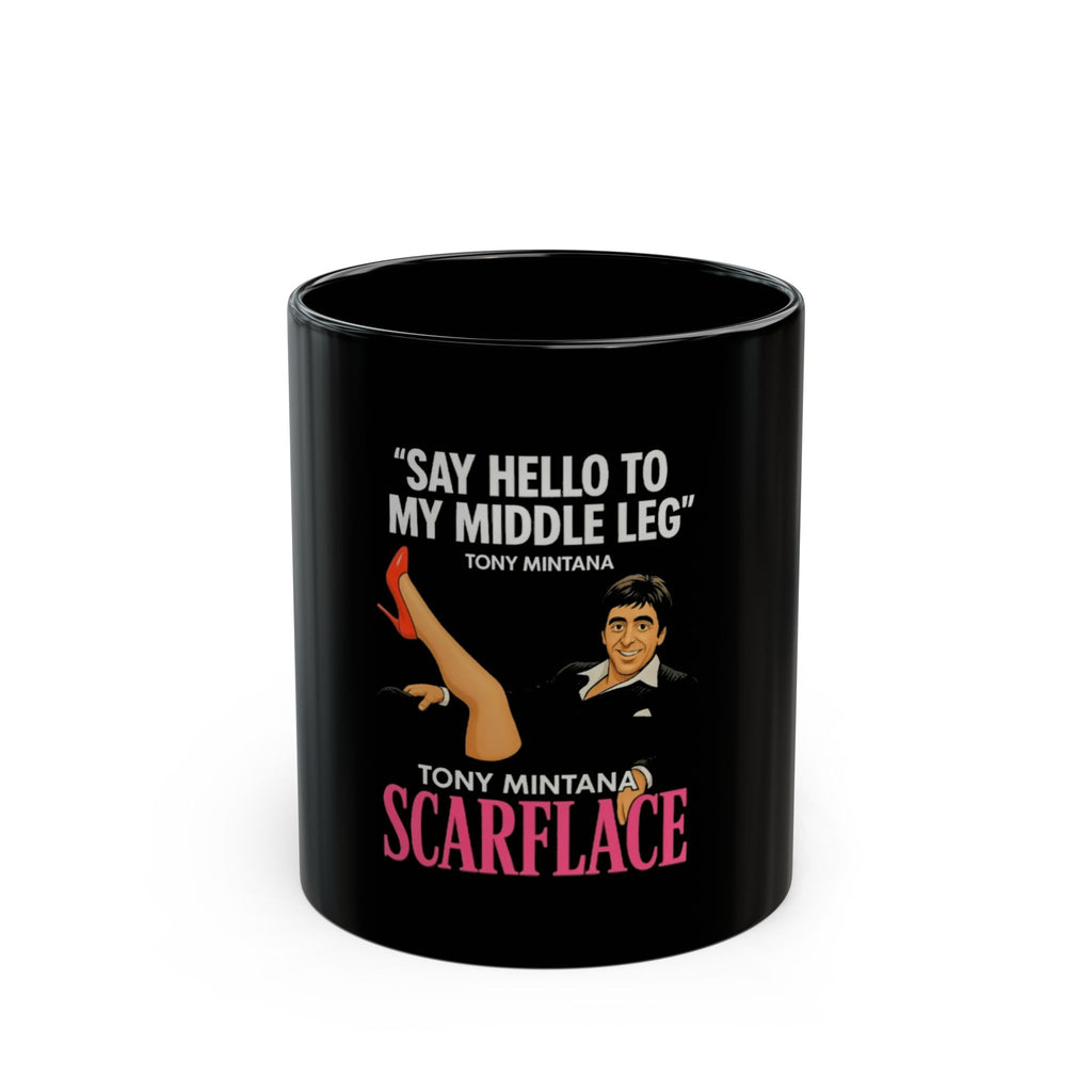 Scarface 'Say Hello to My Middle Leg' Black Mug — Tony Montana Movie Quote Coffee Cup Printify