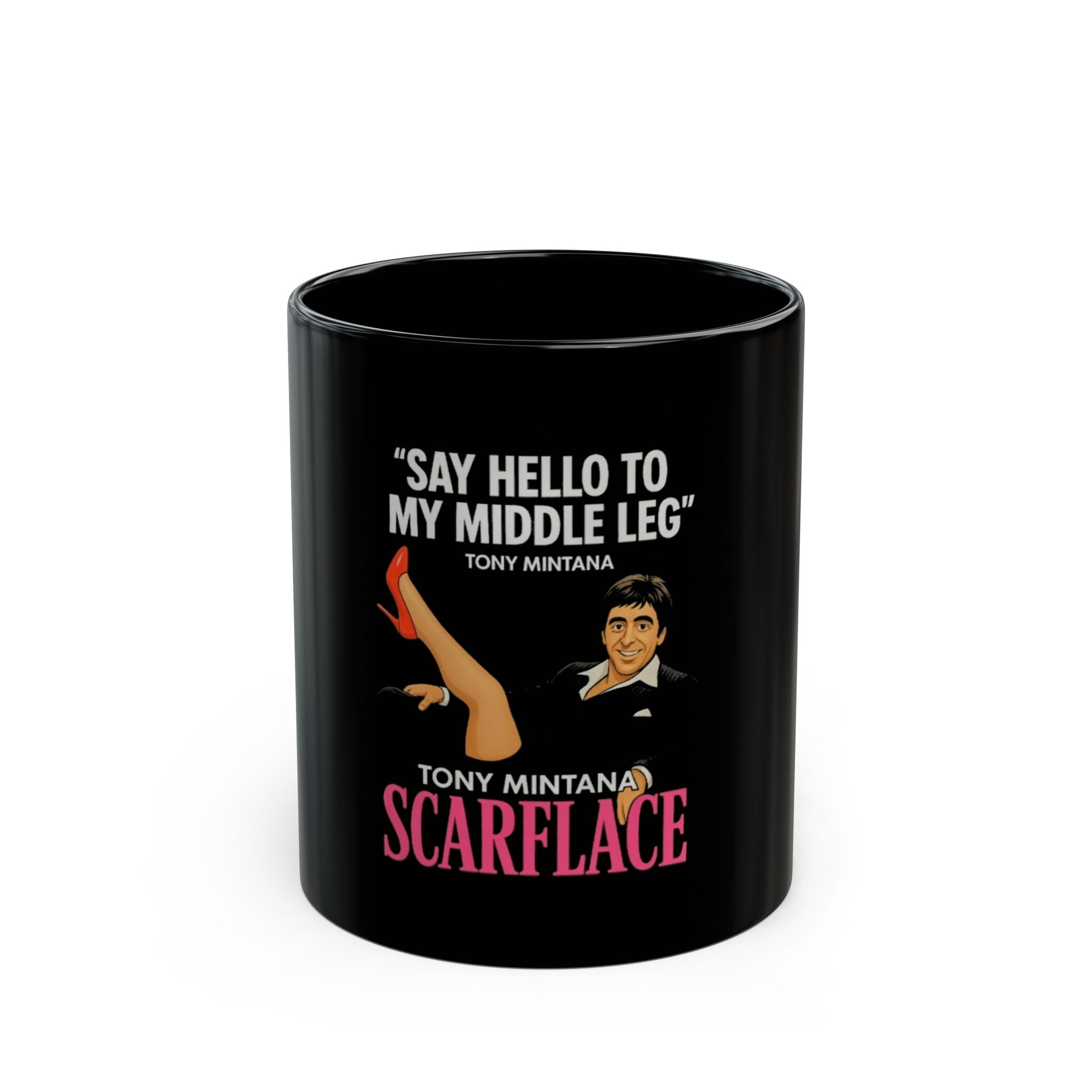 Scarface 'Say Hello to My Middle Leg' Black Mug — Tony Montana Movie Quote Coffee Cup Printify