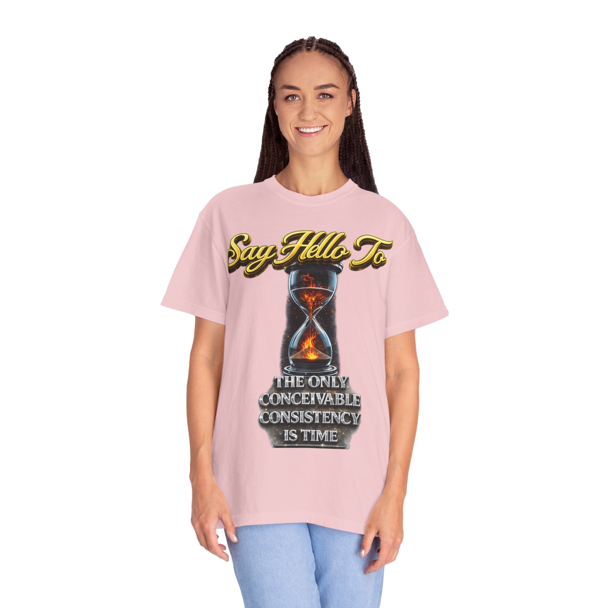 Say Hello To Time Hourglass Graphic T-Shirt — "The Only Conceivable Consistency Is Time" Printify