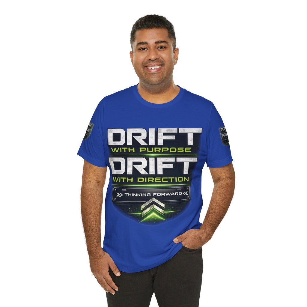 Drift With Direction Graphic Tee — 'Drift with Purpose / Thinking Forward' Racing T-Shirt Printify