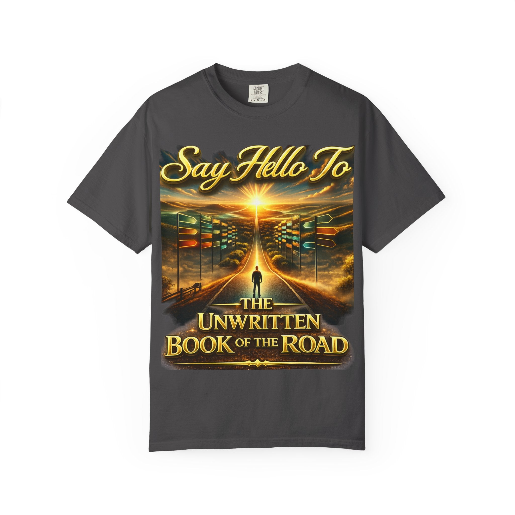 Say Hello To The Unwritten Book Of The Road T-Shirt Printify