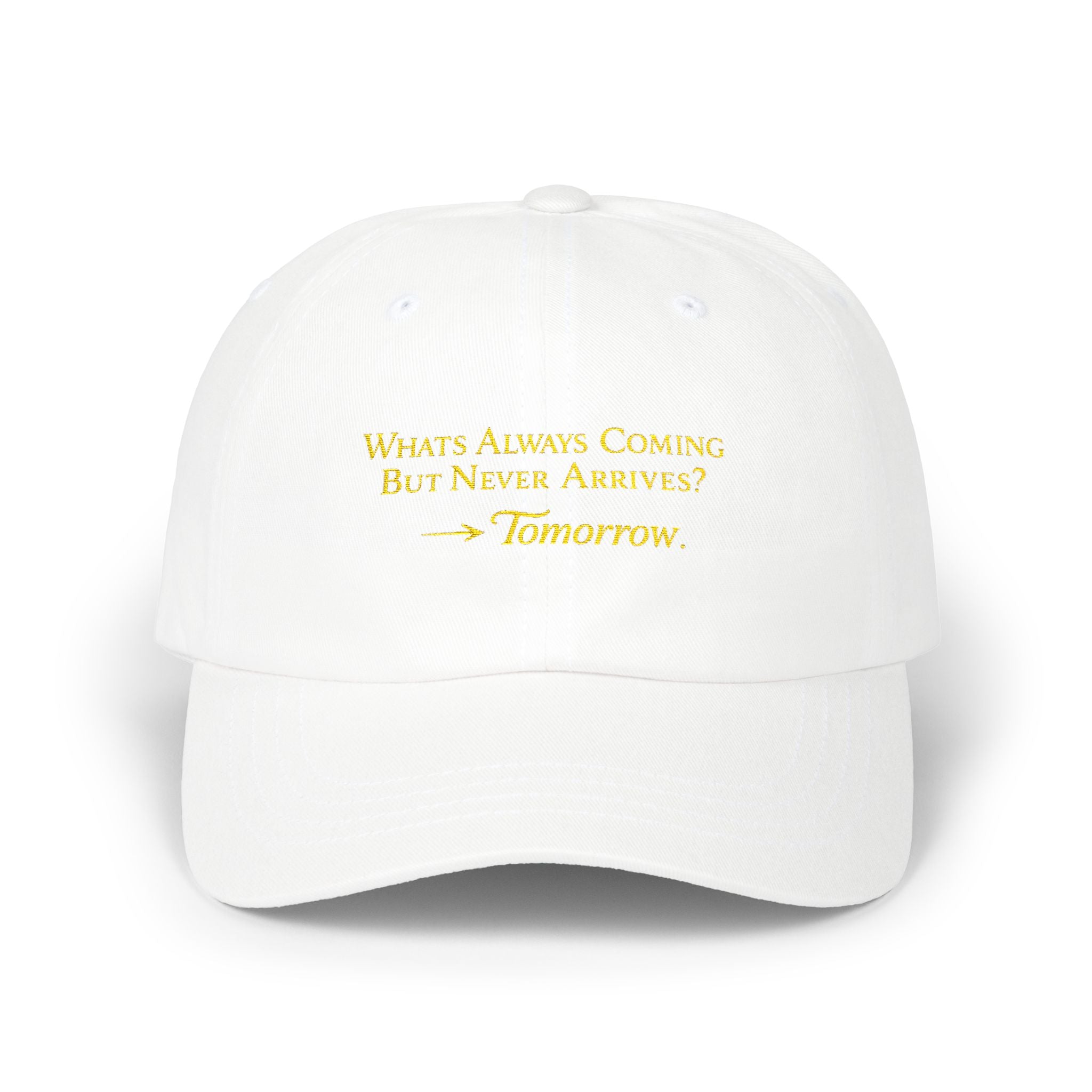Embroidered 'What’s Always Coming But Never Arrives? — Tomorrow' Classic Dad Cap Printify