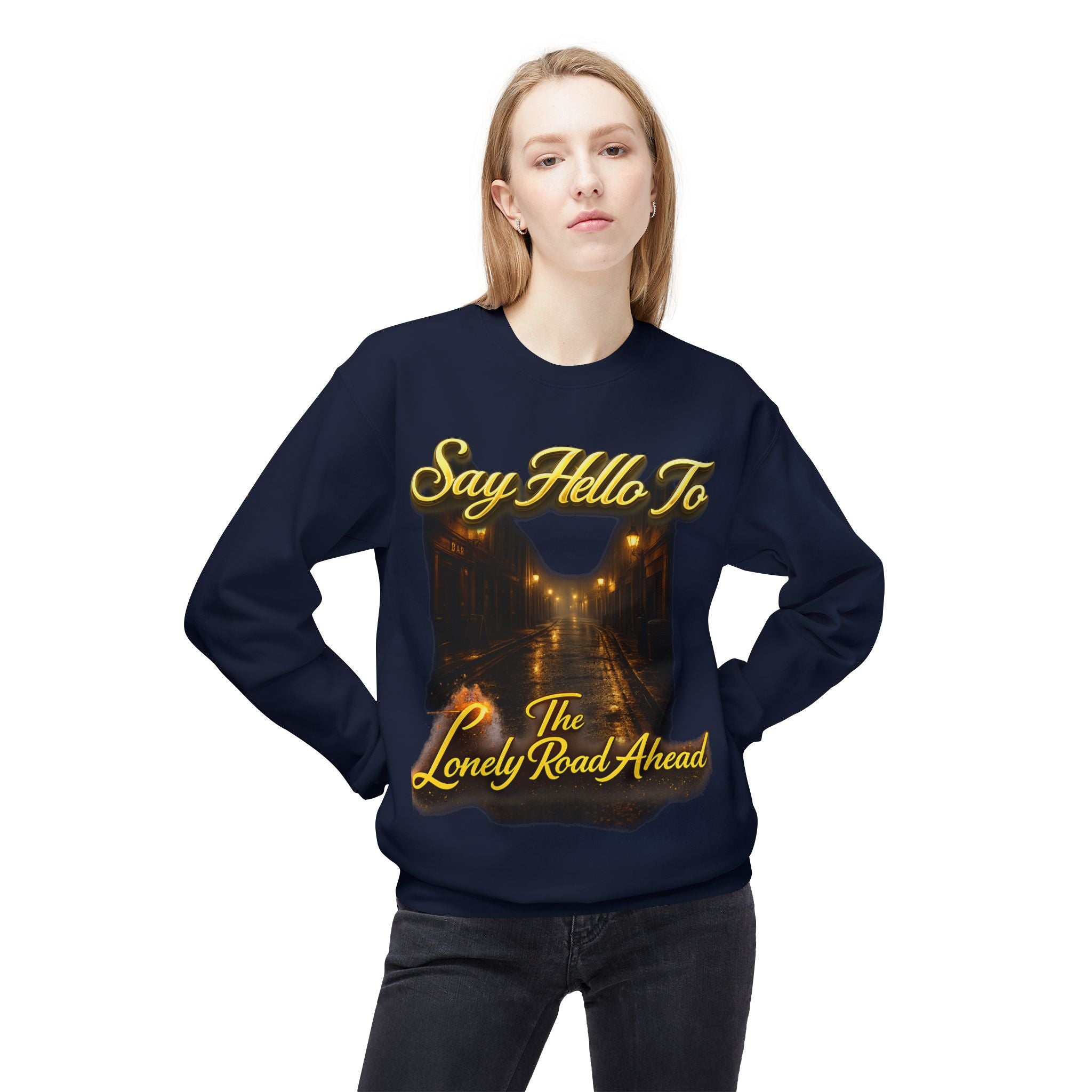 "Say Hello To The Lonely Road Ahead" Crewneck Sweatshirt Printify