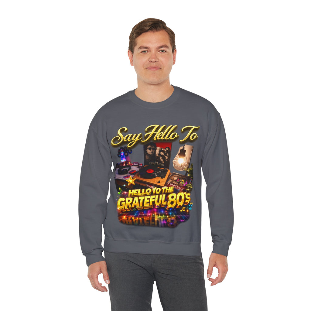 Grateful 80s Crewneck Sweatshirt — “say hello to the grateful 80's” Retro Vibe Printify