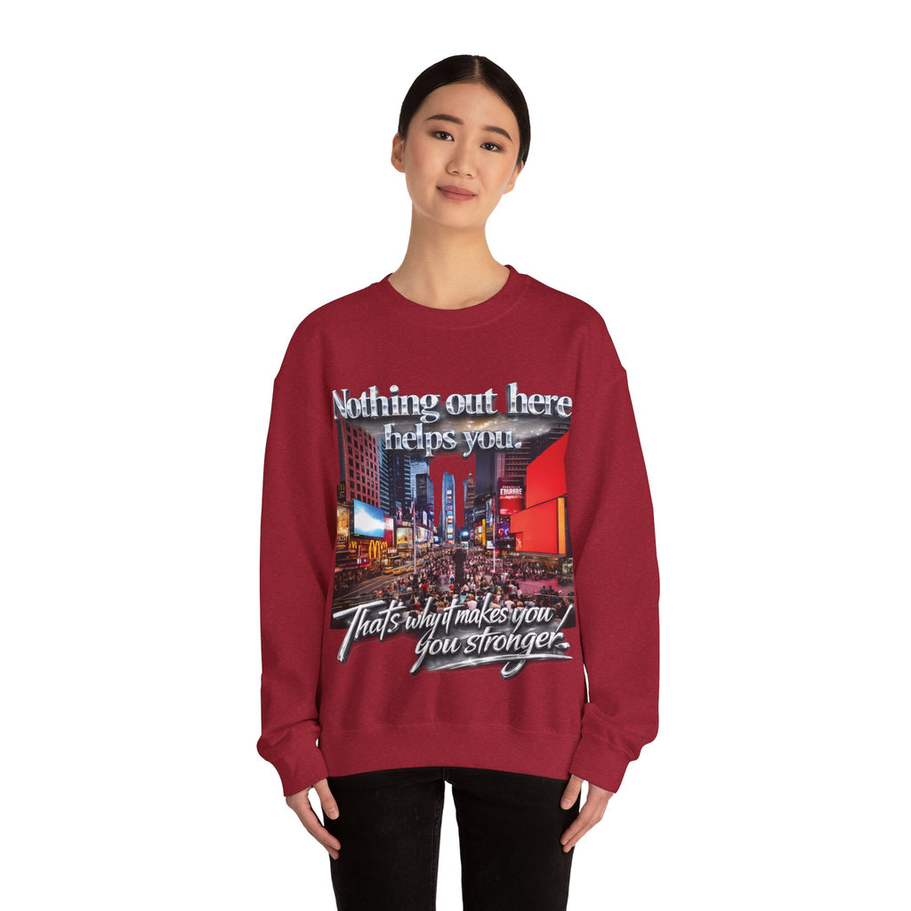 Crewneck Sweatshirt — Times Square Photo with Motivational Script “Nothing Out Here Helps You… That’s What Makes You Stronger” Printify