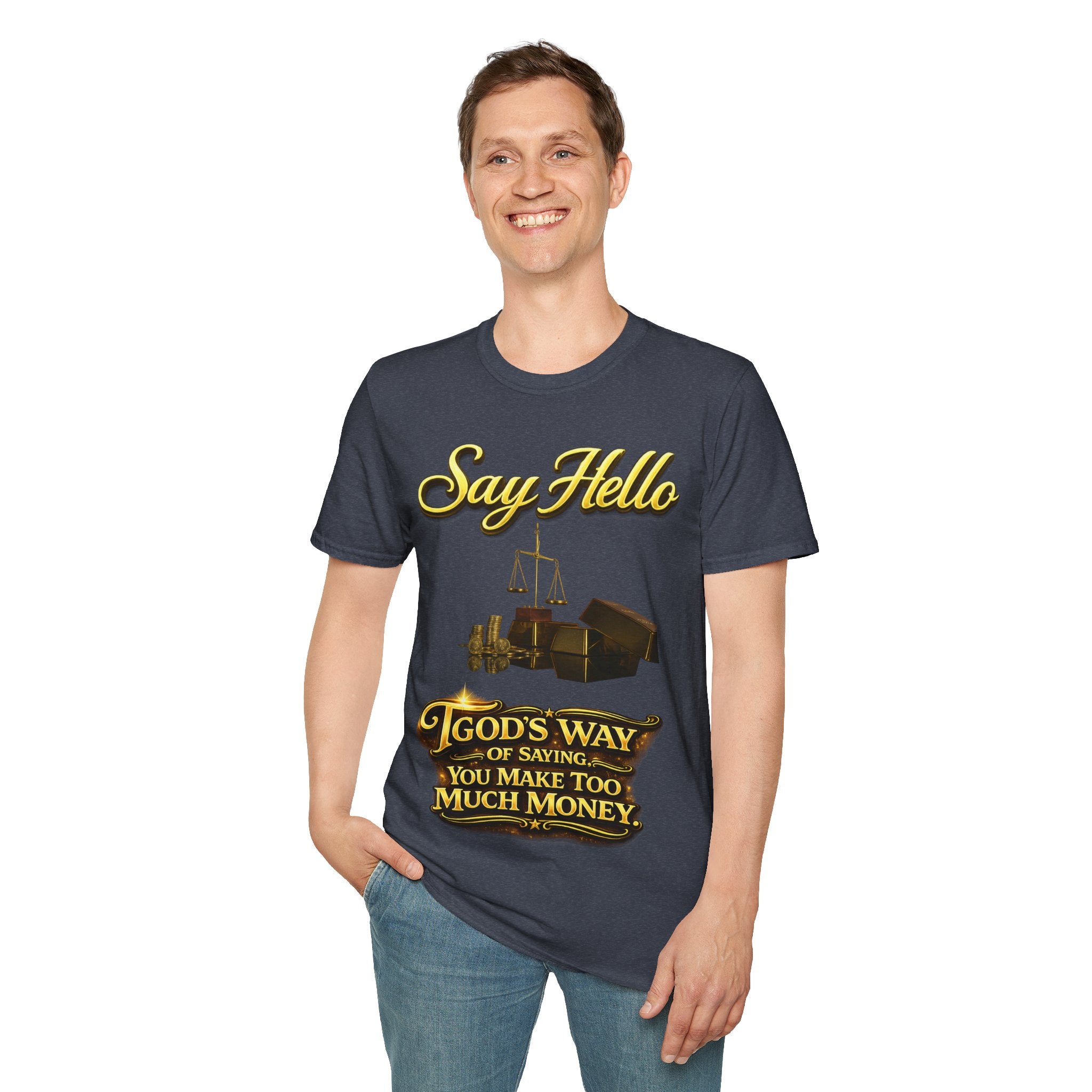 T-Shirt — "Say Hello" Money & Faith Graphic Tee (God's Way You Make Too Much Money) Printify