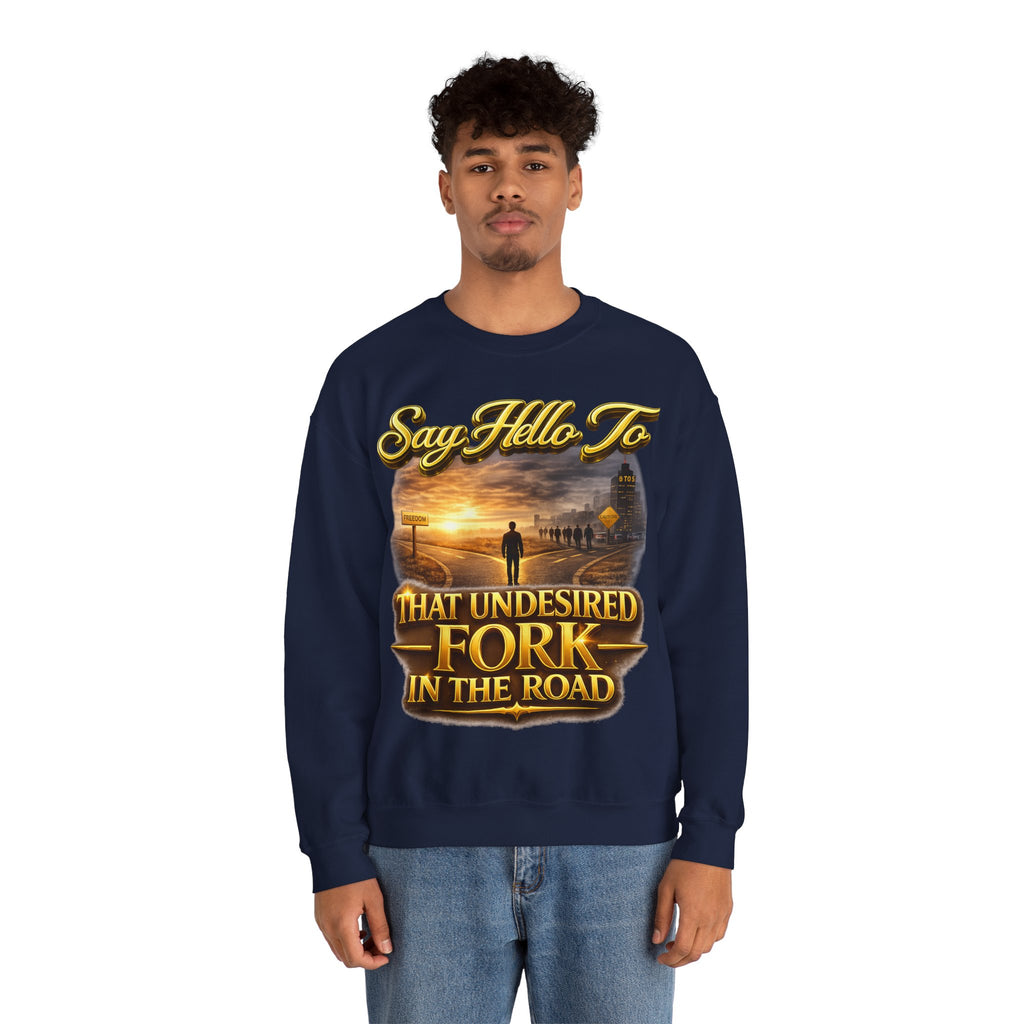 Crewneck Sweatshirt - "Say Hello to That Undesired Fork in the Road" Inspirational Road Trip Design Printify