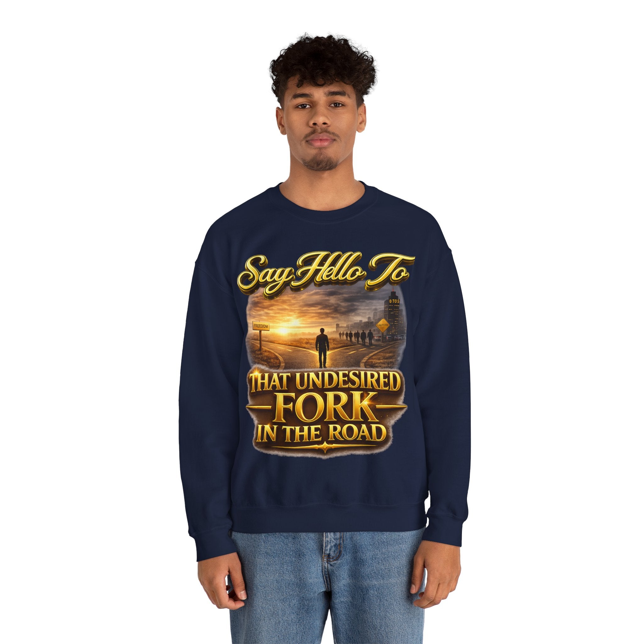 Crewneck Sweatshirt - "Say Hello to That Undesired Fork in the Road" Inspirational Road Trip Design Printify