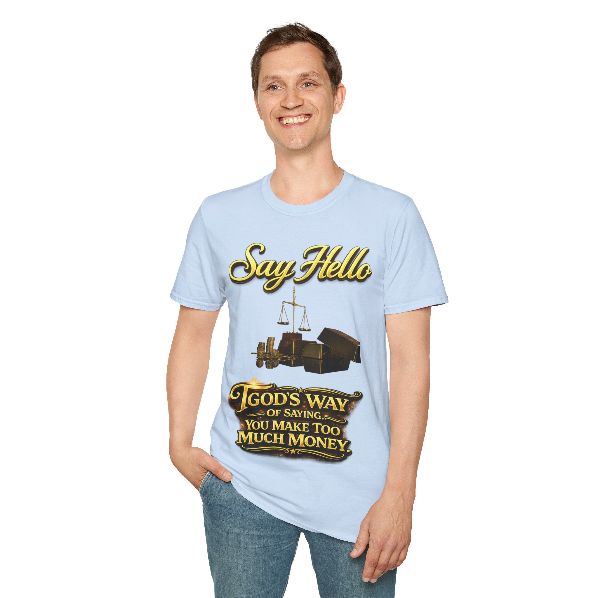 T-Shirt — "Say Hello" Money & Faith Graphic Tee (God's Way You Make Too Much Money) Printify