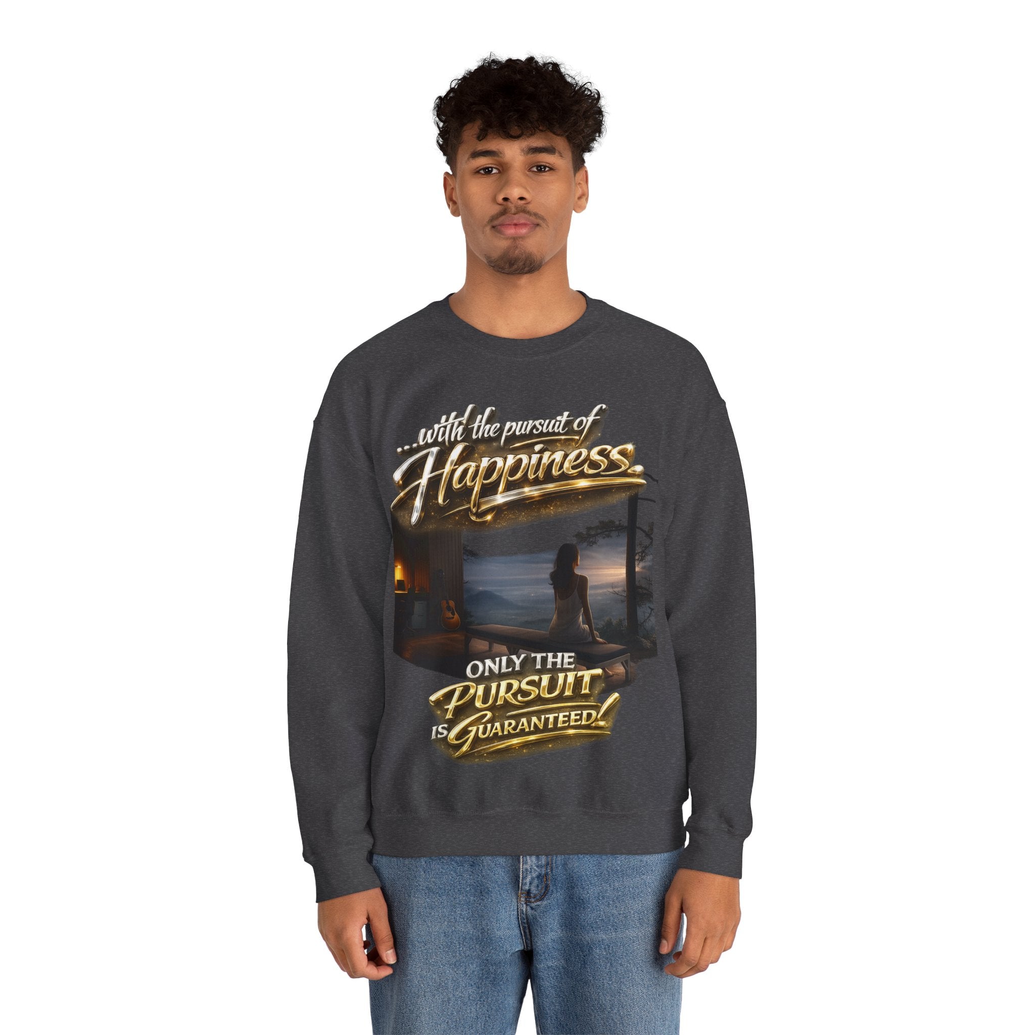 Happiness Pursuit Crewneck Sweatshirt — "Only the Pursuit is Guaranteed" Graphic Printify