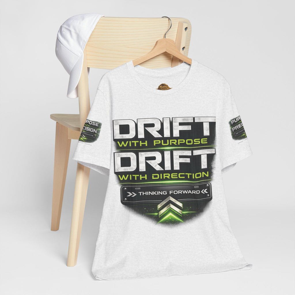 Drift With Direction Graphic Tee — 'Drift with Purpose / Thinking Forward' Racing T-Shirt Printify