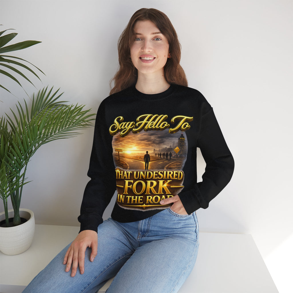Crewneck Sweatshirt - "Say Hello to That Undesired Fork in the Road" Inspirational Road Trip Design Printify