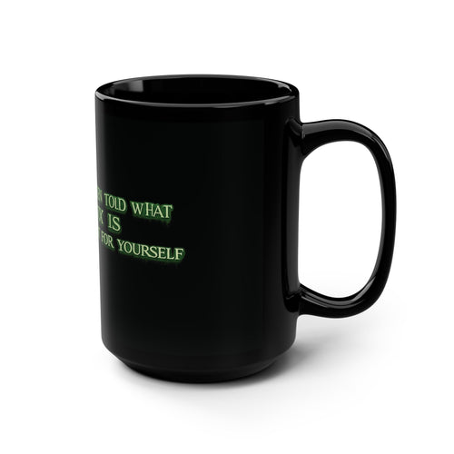 Black 15oz Mug — "Once You Have Been Exposed to What the Matrix Is... There Is No Turning Back" — Gold Script Printify
