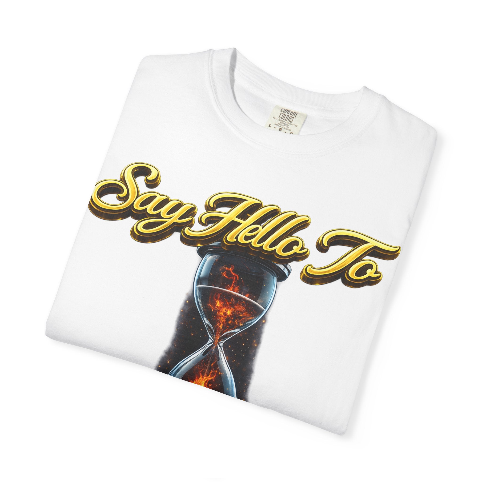 Say Hello To Time Hourglass Graphic T-Shirt — "The Only Conceivable Consistency Is Time" Printify