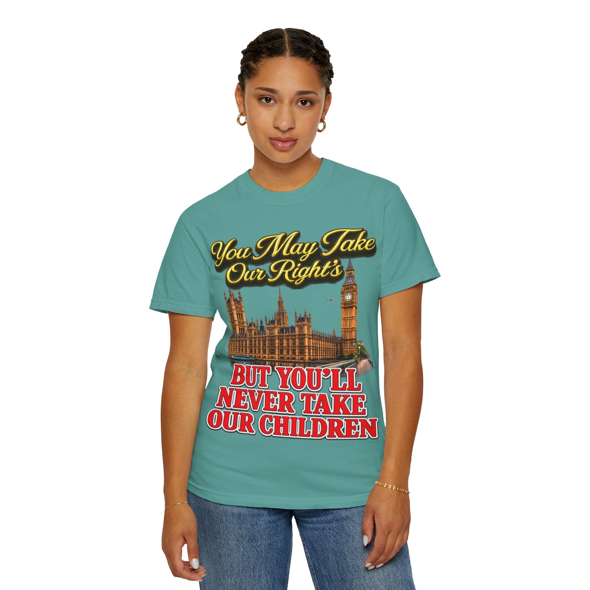 T-Shirt — "You May Take Our Rights But You'll Never Take Our Children" London Parliament Graphic Printify