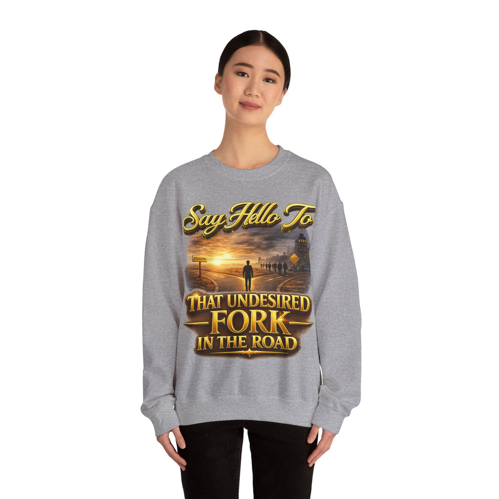Crewneck Sweatshirt - "Say Hello to That Undesired Fork in the Road" Inspirational Road Trip Design Printify