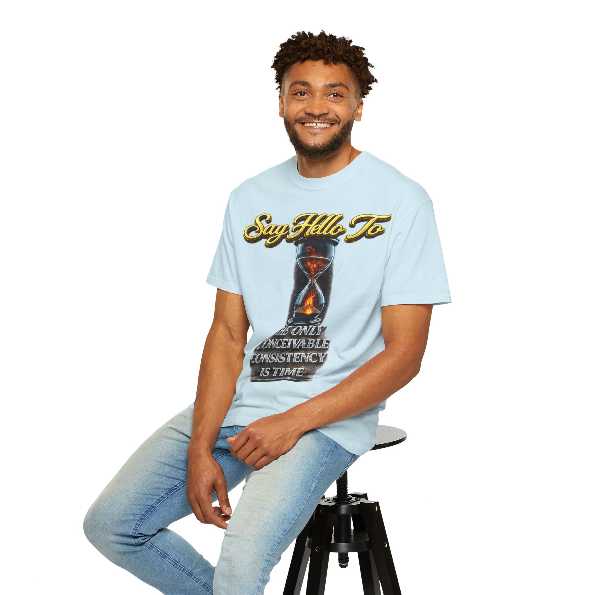 Say Hello To Time Hourglass Graphic T-Shirt — "The Only Conceivable Consistency Is Time" Printify