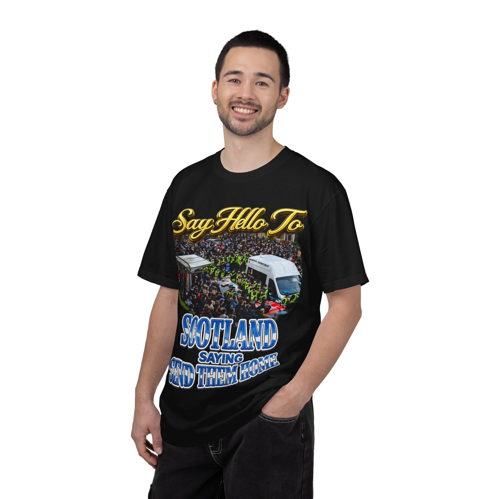 Graphic T-Shirt — "Say Hello to Scotland: Send Them Home" Protest Design Printify