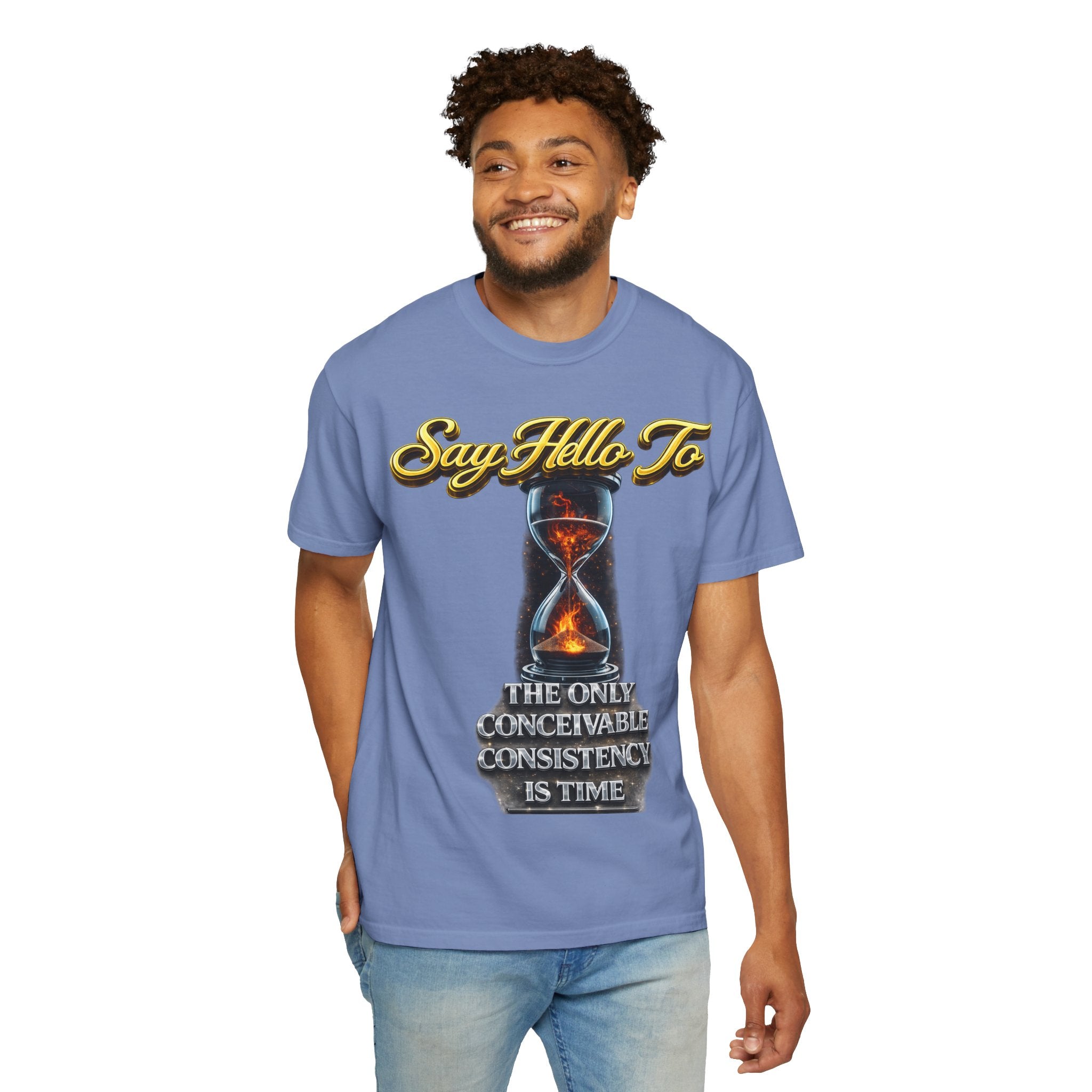 Say Hello To Time Hourglass Graphic T-Shirt — "The Only Conceivable Consistency Is Time" Printify