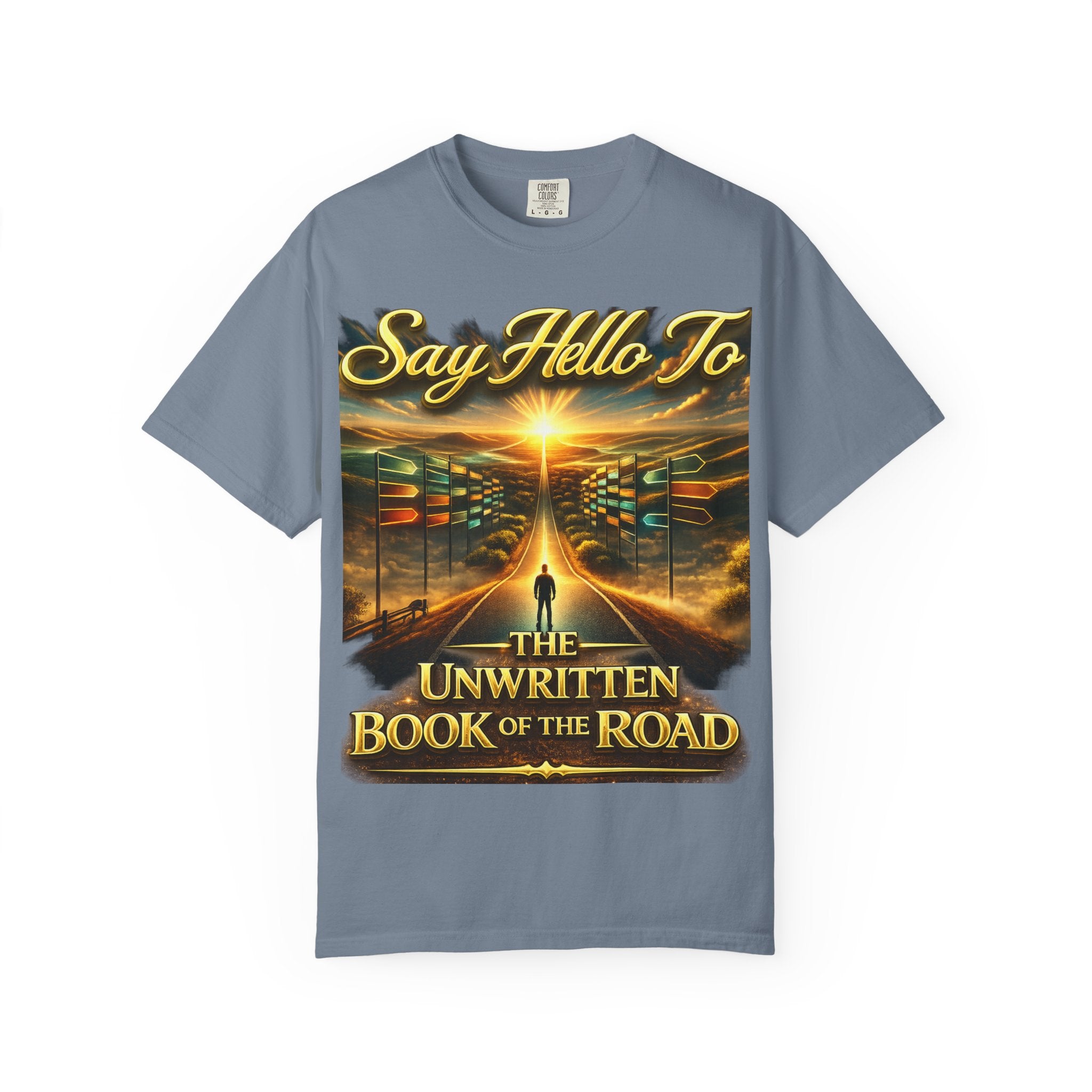 Say Hello To The Unwritten Book Of The Road T-Shirt Printify
